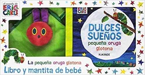 DULCES SUEÑOS ( PACK, LIBRO LA ORUGA GLOTONA Y MANTITA DE BEBÉ)