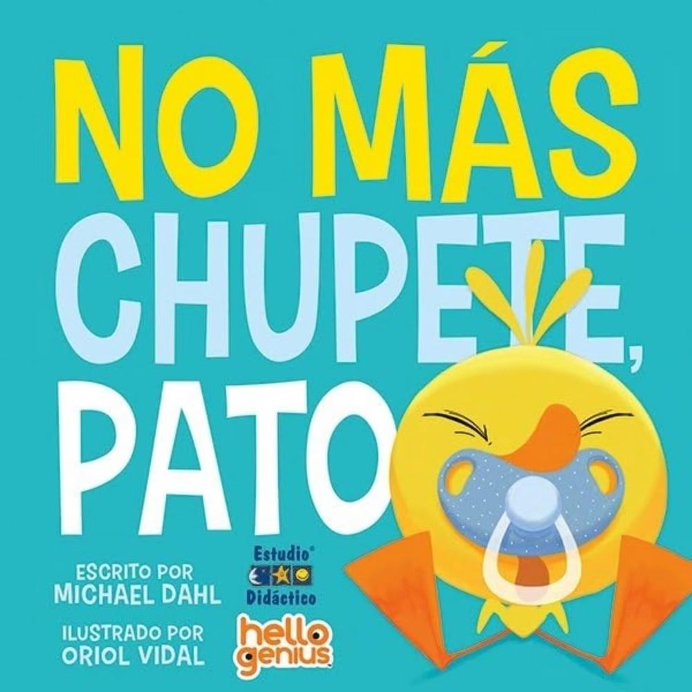 NO MÁS CHUPETE, PATO