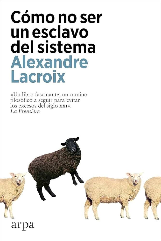 CÓMO NO SER UN ESCLAVO DEL SISTEMA