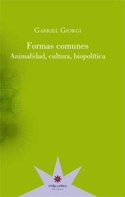 FORMAS COMUNES. ANIMALIDAD, CULTURA, BIOPOLITICA
