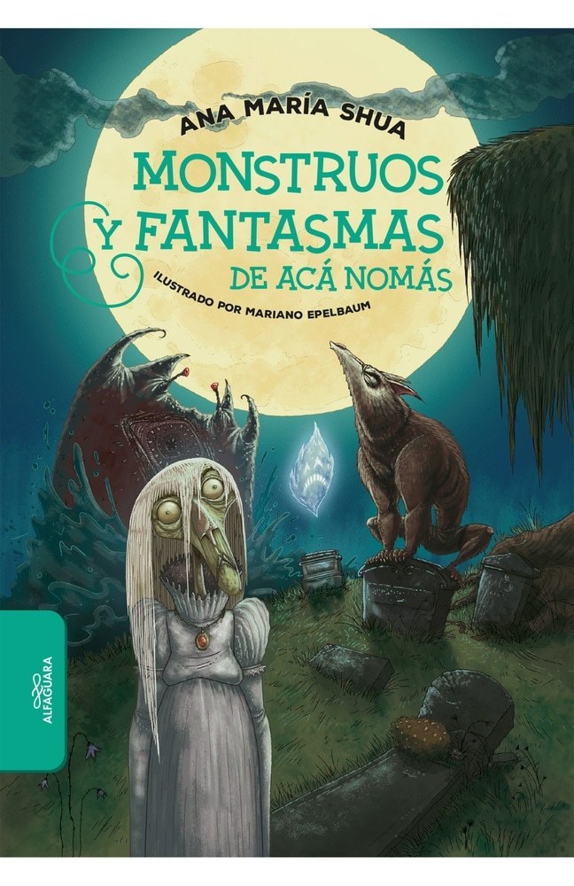 MONSTRUOS Y FANTASMAS DE ACÁ NOMÁS