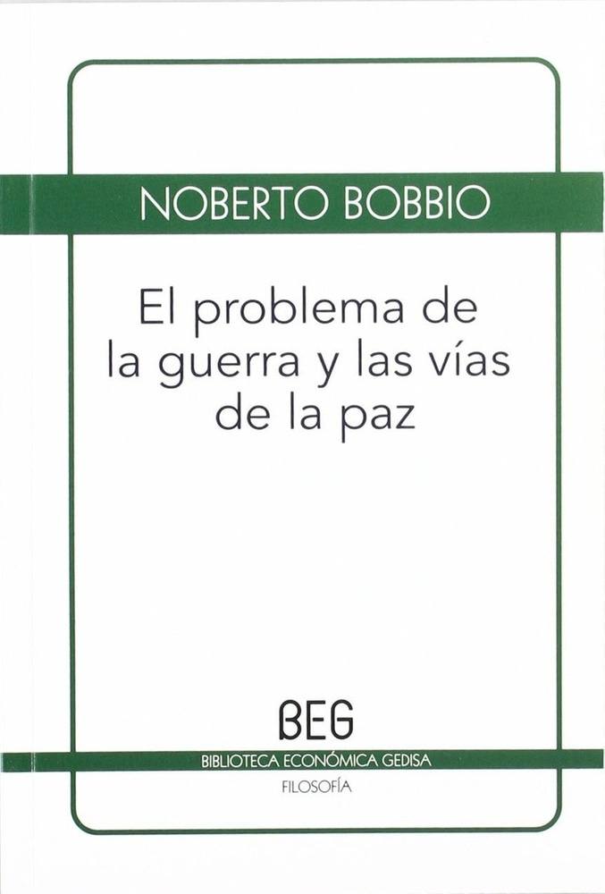 EL PROBLEMA DE LA GUERRA Y LAS VÍAS PARA LA PAZ