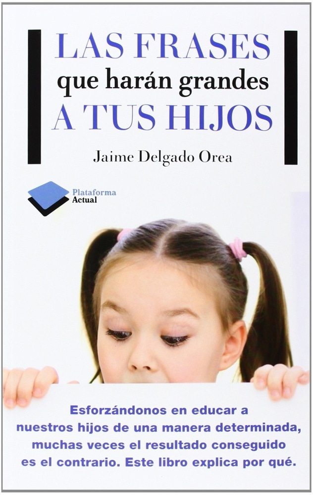 LAS FRASES QUE HARAN GRANDES A TUS HIJOS