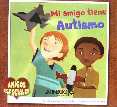 AMIGOS ESPECIALES - MI AMIGO TIENE AUTISMO