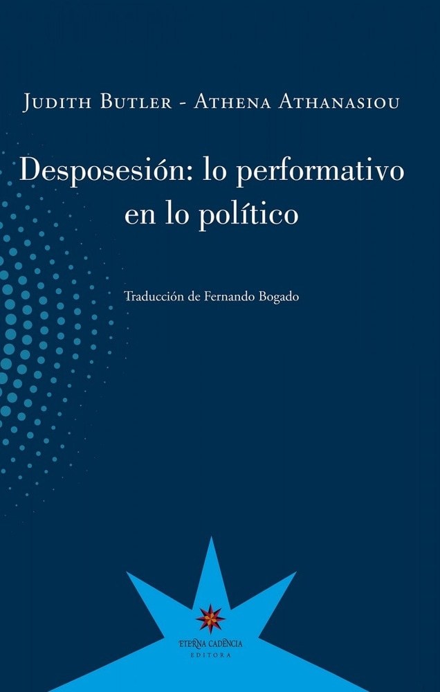 DESPOSESIÓN: LO PERFORMATIVO EN LO POLÍTICO