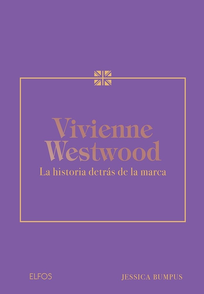VIVIENNE WESTWOOD. LA HISTORIA DETRAS DE LA MARCA