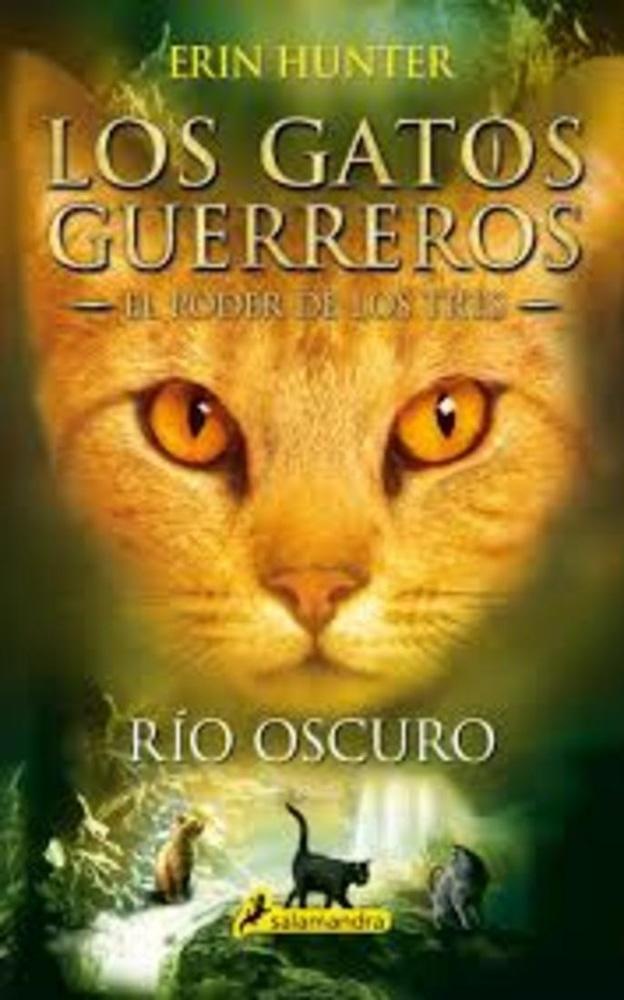 RIO OSCURO 2. EL PODER DE LOS TRES. GATOS GUERREROS