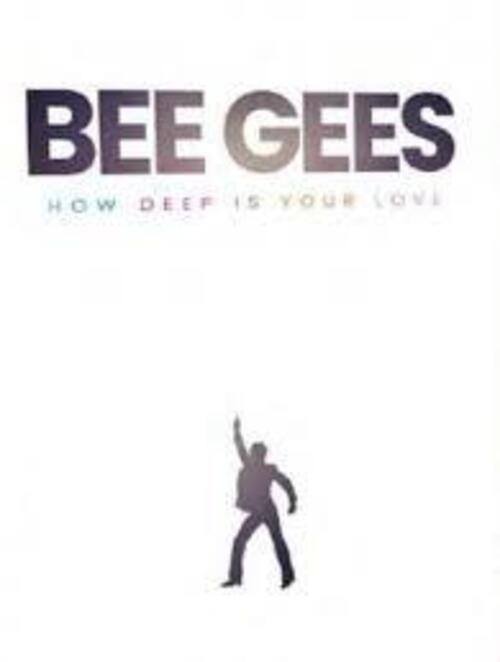 BEE GEES. HOW DEEP IS YOUR LOVE
