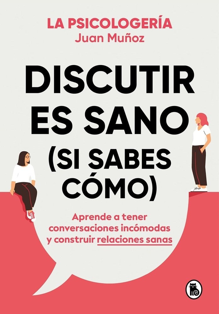 DISCUTIR ES SANO (SI SABES CÓMO)