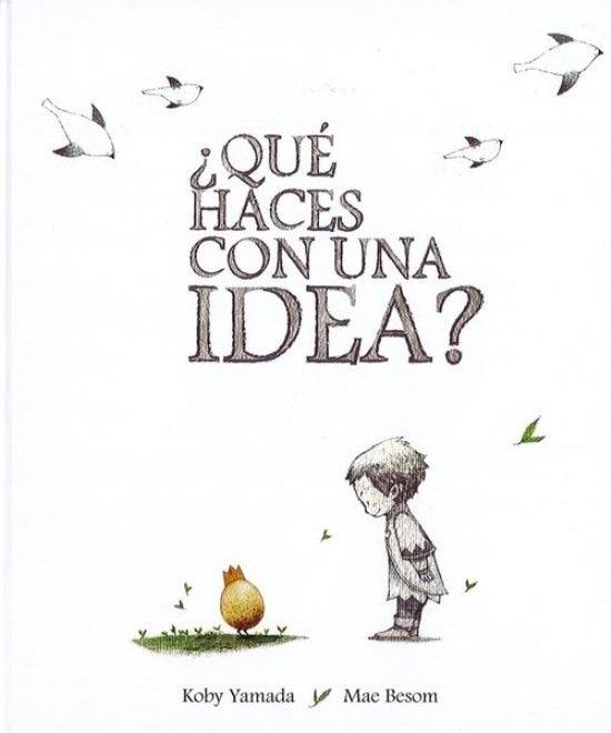 QUÉ HACES CON UNA IDEA?