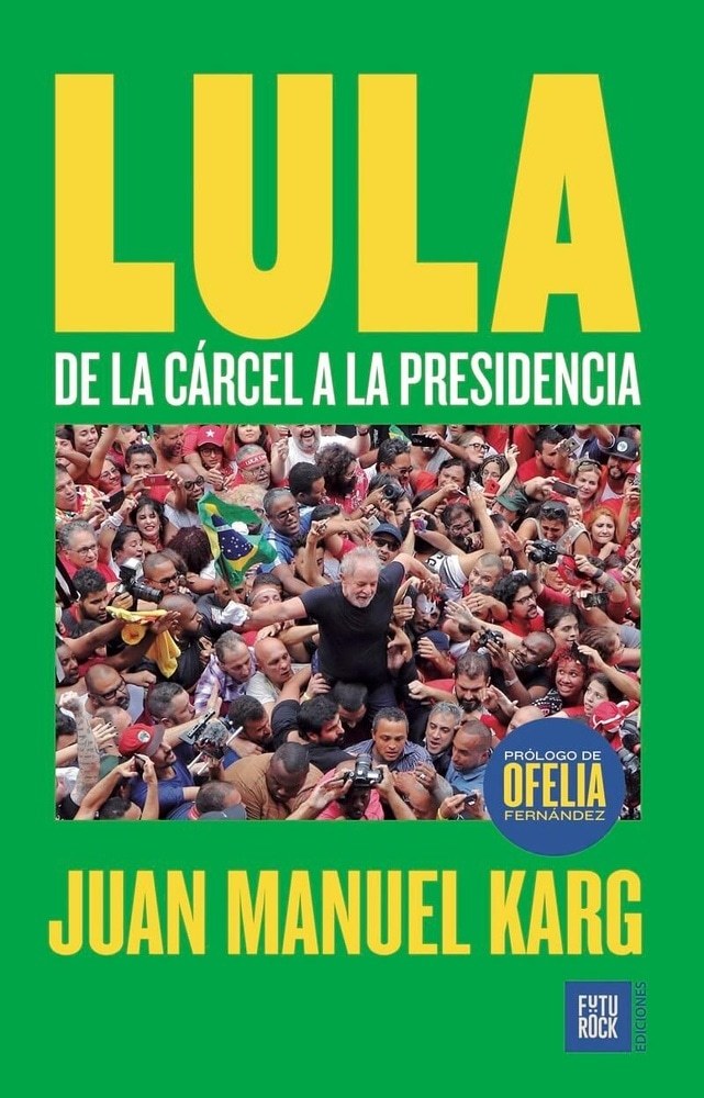 LULA. DE LA CÁRCEL A LA PRESIDENCIA