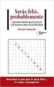 SERAS FELIZ, PROBABLEMENTE