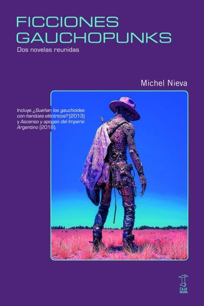 FICCIONES GAUCHOPUNKS. DOS NOVELAS REUNIDAS