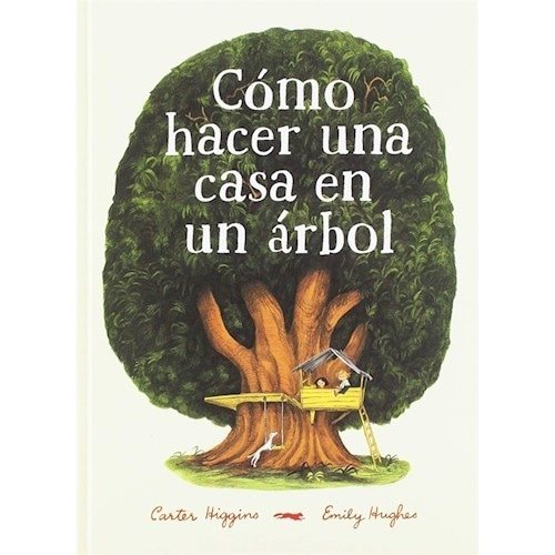 CÓMO HACER UNA CASA EN UN ÁRBOL (TAPA DURA)