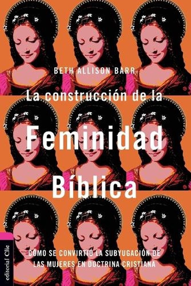 LA CONSTRUCCIÓN DE LA FEMINIDAD BÍBLICA