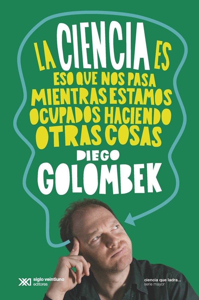 CIENCIA ES ESO QUE NOS PASA MIENTRAS ESTAMOS OCUPADOS