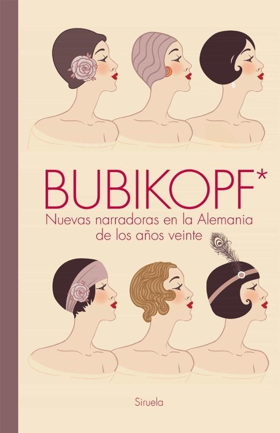 BUBIKOPF. NUEVAS NARRADORAS EN LA ALEMANIA DE LOS AÑOS VEINTE