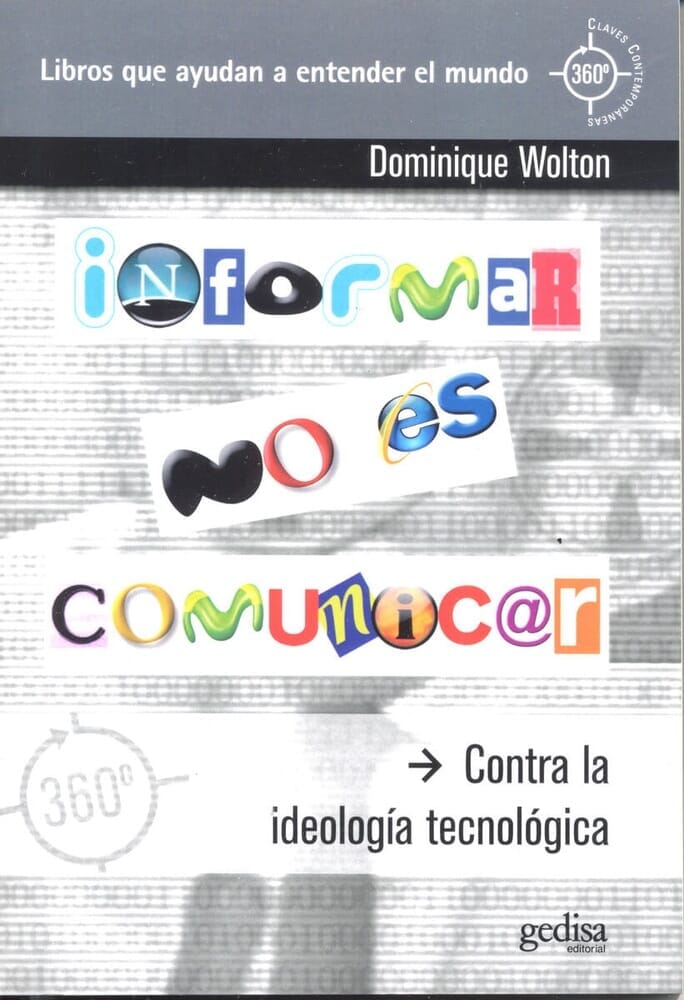 INFORMAR NO ES COMUNICAR: CONTRA LA IDEOLOGÍA TECNOLÓGICA