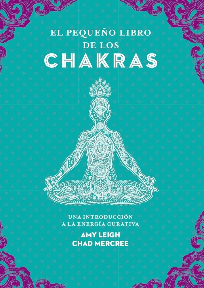 EL PEQUEÑO LIBRO DE LOS CHAKRAS