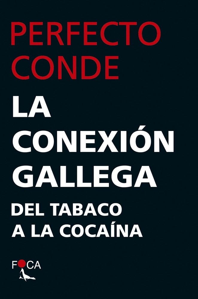 CONEXION GALLEGA. DEL TABACO A LA COCAIN