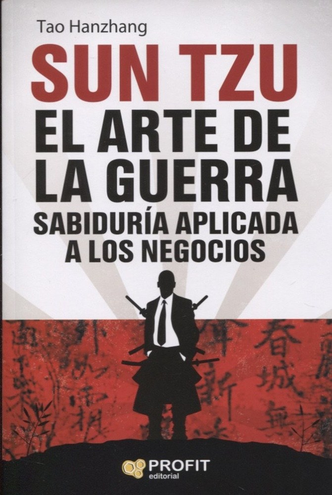 SUN TZU EL ARTE DE LA GUERRA - SABIDURIA APLICADA A LOS NEGOCIOS