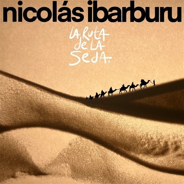 NICOLÁS IBARBURU. LA RUTA DE LA SEDA