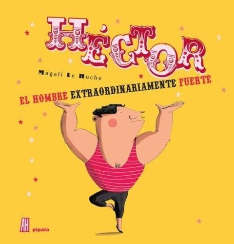 HECTOR, EL HOMBRE EXTRAORDINARIAMENTE FUERTE