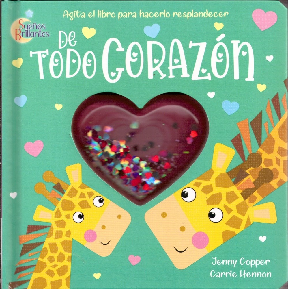 SUEÑOS BRILLANTES: DE TODO CORAZÓN