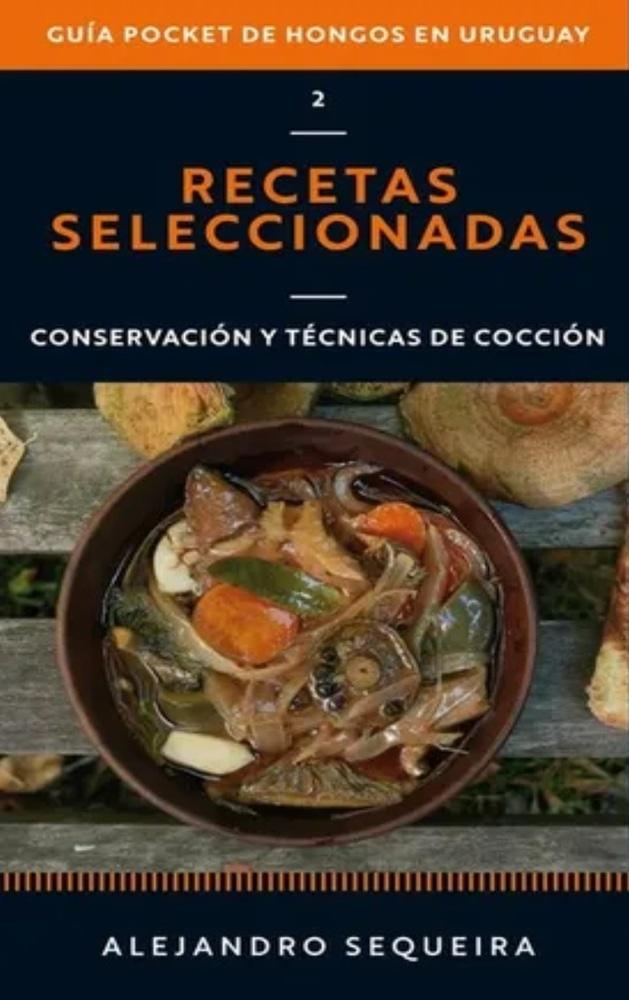 GUIA POCKET DE HONGOS EN URUGUAY 2. RECETAS