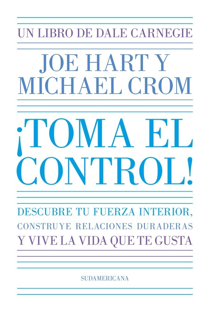 ¡TOMA EL CONTROL! UN LIBRO DE DALE CARNEGIE