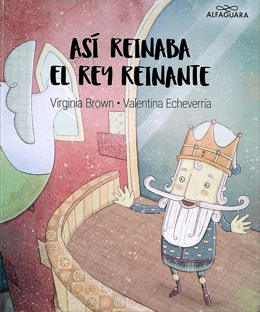 ASÍ REINABA EL REY REINANTE