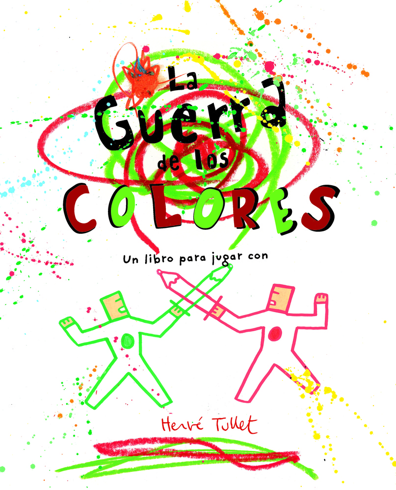 GUERRA DE LOS COLORES. UN LIBRO PARA JUGAR CON HERVÉ TULLET